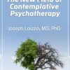 The New Field of Contemplative Psychotherapy – Joseph Loizzo | Available Now !