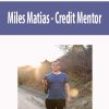 Miles Matias – Credit Mentor | Available Now !