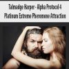 Talmadge Harper – Alpha Protocol 4 Platinum Extreme Pheromone Attraction | Available Now !