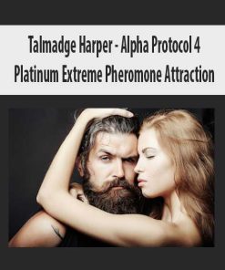 Talmadge Harper – Alpha Protocol 4 Platinum Extreme Pheromone Attraction | Available Now !
