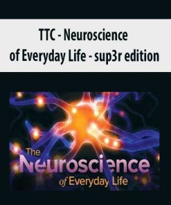 TTC – Neuroscience of Everyday Life | Available Now !