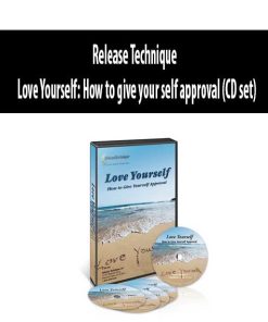 Release Technique – Love Yourself: How to give your self approval (CD set) | Available Now !