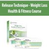 Release Technique – Weight Loss, Health & Fitness Course | Available Now !