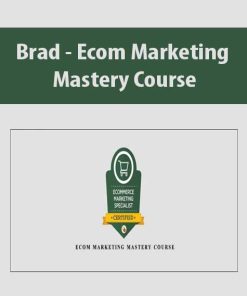 Brad – Ecom Marketing Mastery Course | Available Now !