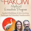The Hakomi Method Essentials Program – Manuela Mischke-Reeds & Rob Fisher | Available Now !