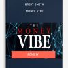 Brent Smith – Money Vibe | Available Now !