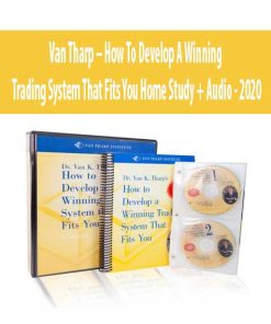 Van Tharp – How To Develop A Winning Trading System That Fits You Home Study + Audio – 2020 | Available Now !