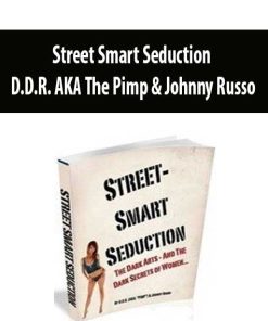 Street Smart Seduction – D.D.R. AKA The Pimp & Johnny Russo | Available Now !