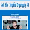Scott Hilse – Simplified Dropshipping 4.0 | Available Now !