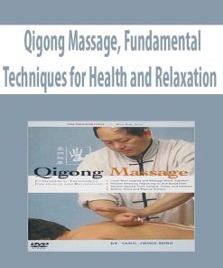 Qigong Massage, Fundamental Techniques for Health and Relaxation | Available Now !