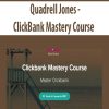 Quadrell Jones – ClickBank Mastery Course | Available Now !