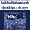 Quantitative Technical Analysis: An integrated approach to trading system development and trading management | Available Now !