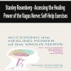 Stanley Rosenberg – Accessing the Healing Power of the Vagus Nerve: Self-Help Exercises | Available Now !