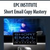 EPC INSTITUTE – Short Email Copy Mastery | Available Now !