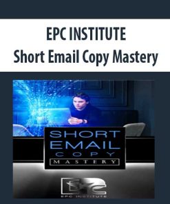 EPC INSTITUTE – Short Email Copy Mastery | Available Now !