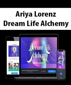 Ariya Lorenz – Dream Life Alchemy | Available Now !