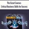 The Great Courses – Critical Business Skills for Success | Available Now !