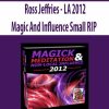 Ross Jeffries – LA 2012 Magic And Influence Small RIP | Available Now !