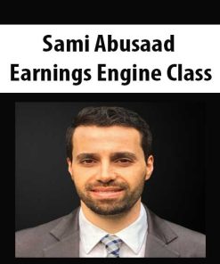 Sami Abusaad – Earnings Engine Class | Available Now !