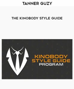 Tanner Guzy – The Kinobody Style Guide | Available Now !