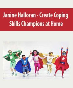 Janine Halloran – Create Coping Skills Champions at Home | Available Now !