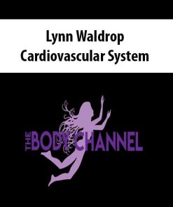 Lynn Waldrop – Cardiovascular System | Available Now !