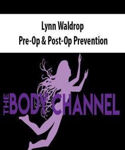 Lynn Waldrop – Pre-Op & Post-Op Prevention | Available Now !