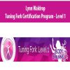 Lynn Waldrop – Tuning Fork Certification Program – Level 1 | Available Now !