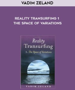 Vadim Zeland – Reality Transurfing 1 • The Space of Variations | Available Now !