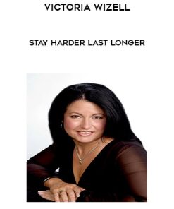 Victoria Wizell – Stay Harder Last Longer | Available Now !