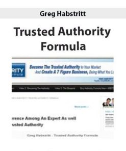 Greg Habstritt – Trusted Authority Formula | Available Now !