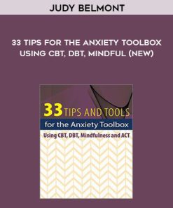 TCG Exclusive] Judy Belmont – 33 Tips for the Anxiety Toolbox: Using CBT, DBT, Mindful | Available Now !