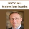 Rick Van Ness – Common Sense Investing | Available Now !