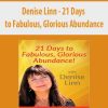 Denise Linn – 21 Days to Fabulous, Glorious Abundance | Available Now !