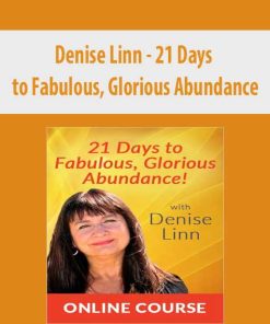 Denise Linn – 21 Days to Fabulous, Glorious Abundance | Available Now !