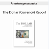 Armstrongeconomics – The Dollar (Currency) Report | Available Now !