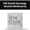 Duston McGroarty – 10X Email Strategy | Available Now !