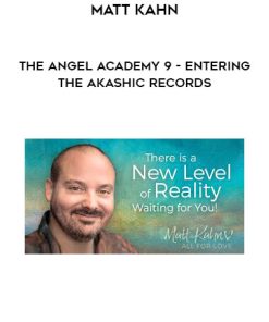 Matt Kahn – The Angel Academy 9 – Entering the Akashic Records | Available Now !