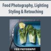 FOOD PHOTOGRAPHY, LIGHTING, STYLING & RETOUCHING | Available Now !