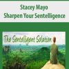 Stacey Mayo – Sharpen Your Sentelligence | Available Now !