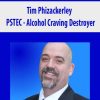 Tim Phizackerley – PSTEC – Alcohol Craving Destroyer | Available Now !
