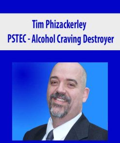 Tim Phizackerley – PSTEC – Alcohol Craving Destroyer | Available Now !