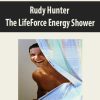 Rudy Hunter – The LifeForce Energy Shower | Available Now !