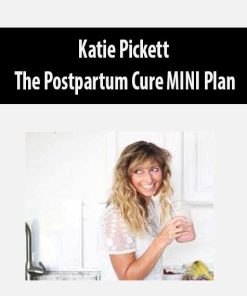 Katie Pickett – The Postpartum Cure MINI Plan | Available Now !