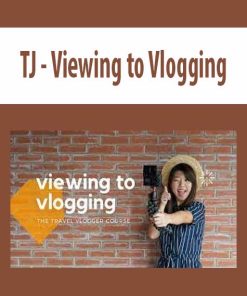 TJ – Viewing to Vlogging | Available Now !