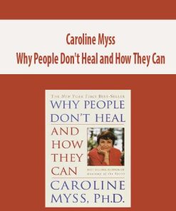 Caroline Myss – Why People Don’t Heal and How They Can | Available Now !