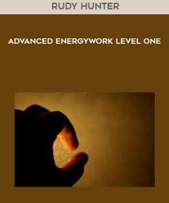 Rudy Hunter – Advanced Energywork Level One | Available Now !