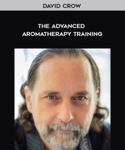 David Crow – The Advanced Aromatherapy Training | Available Now !
