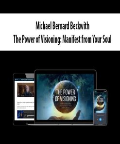 Michael Bernard Beckwith – The Power of Visioning: Manifest from Your Soul | Available Now !