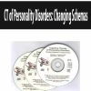 CT of Personality Disorders: Changing Schemas | Available Now !